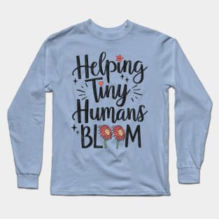 Helping Tiny Humans Bloom Pediatric PT Long Sleeve T-Shirt